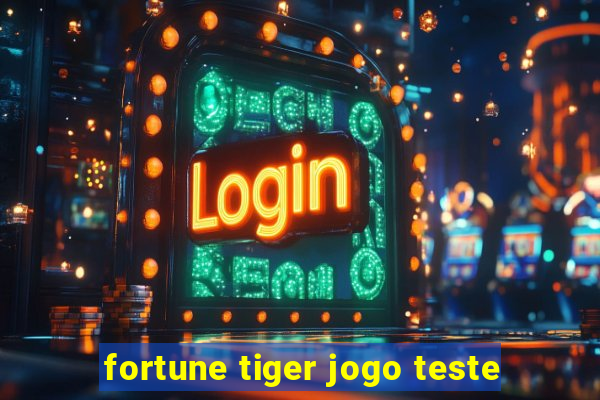 fortune tiger jogo teste